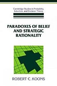 Paradoxes of Belief and Strategic Rationality (Hardcover)