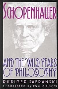 Schopenhauer and the Wild Years of Philosophy (Paperback)