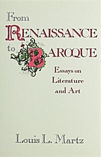 From Renaissance to Baroque: Essays on Literature and Art (Hardcover)