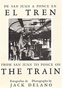 De San Juan a Ponce En El Tren/ from San Juan to Ponce on the Train (Paperback)