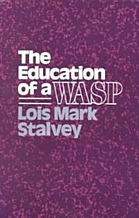 The Education of a Wasp (Paperback)