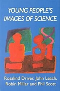 Young Peoples Images of Science (Paperback)