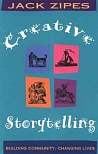 Creative Storytelling : Building Community/Changing Lives (Paperback)