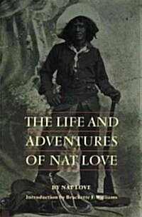 The Life and Adventures of Nat Love (Paperback)
