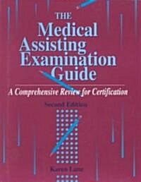 The Medical Assisting Examination Guide (Paperback, 2nd, Subsequent)