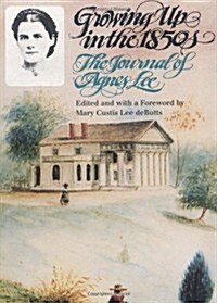 [중고] Growing Up in the 1850s: The Journal of Agnes Lee (Paperback)