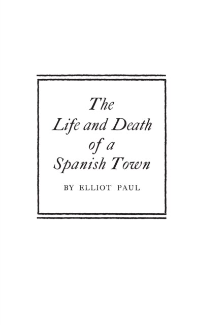 The Life and Death of a Spanish Town. (Hardcover, Revised)