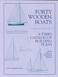 Forty Wooden Boats: A Third Catalog of Building Plans (Paperback)