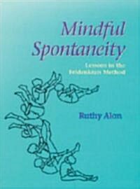 Mindful Spontaneity (Paperback)
