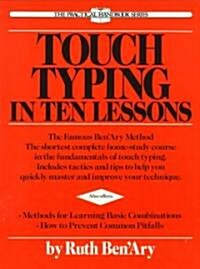 Touch Typing in Ten Lessons: A Home-Study Course with Complete Instructions in the Fundamentals of Touch Typewriting and Introducing the Basic Comb (Paperback)