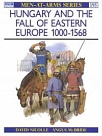 Hungary and the Fall of Eastern Europe, 1000-1568 (Paperback)