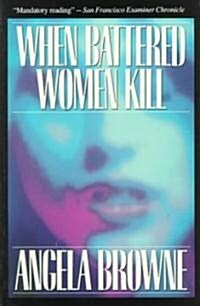 When Battered Women Kill (Paperback)