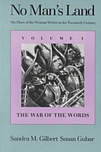 No Mans Land: The Place of the Woman Writer in the Twentieth Century, Volume 1: The War of the Words (Paperback, Revised)