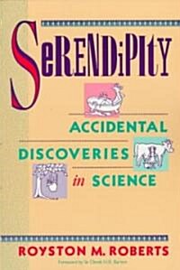 Serendipity: Accidental Discoveries in Science (Paperback)