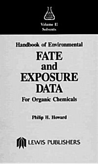 Handbook of Environmental Fate and Exposure Data for Organic Chemicals, Volume II (Hardcover)