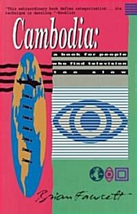 Cambodia: A Book for People Who Find Television Too Slow (Paperback)