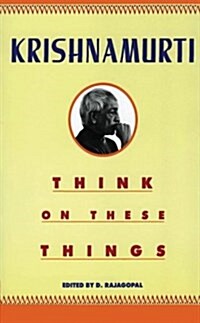 Think on These Things (Paperback, Reprint)