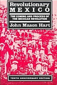 Revolutionary Mexico: The Coming and Process of the Mexican Revolution, Tenth Anniversary Edition (Paperback, 10, Anniversary)