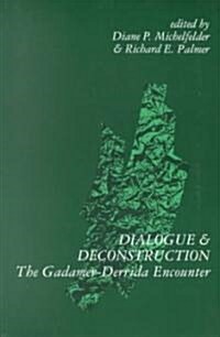 Dialogue and Deconstruction: The Gadamer-Derrida Encounter (Paperback)