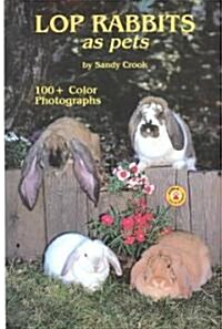 Lop Rabbits As Pets (Hardcover)