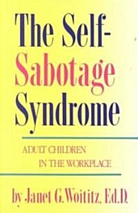Self-Sabotage Syndrome: Adult Children in the Workplace (Paperback)