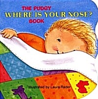 The Pudgy Where Is Your Nose? Book (Board Books)