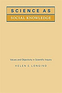 [중고] Science as Social Knowledge: Values and Objectivity in Scientific Inquiry (Paperback)