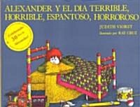 [중고] Alexander y el Dia Terrible, Horrible, Espantoso, Horroroso = Alexander & the Terrible, Horrible, No Good, Very Bad Day (Paperback)