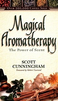 Magical Aromatherapy: The Power of Scent (Paperback)