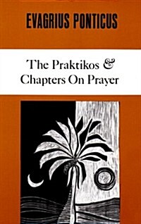 The Praktikos & Chapters on Prayer: Volume 4 (Paperback, 2)