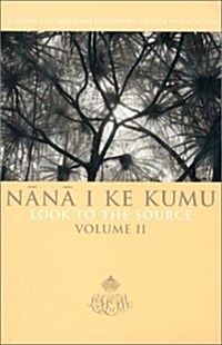 Nana I Ke Kumu (Look to the Source): Volume 2 (Paperback)