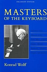 Masters of the Keyboard, Enlarged Edition: Individual Style Elements in the Piano Music of Bach, Haydn, Mozart, Beethoven, Schubert, Chopin, and Brahm (Paperback)