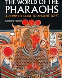 Exploring the World of the Pharaohs: A Complete Guide to Ancient Egypt (Paperback, Revised)
