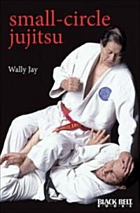 Small-Circle Jujitsu (Paperback)