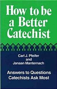 How to Be a Better Catechist (Paperback)