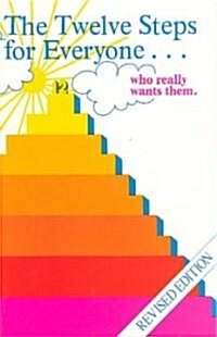 The Twelve Steps for Everyone: Who Really Wants Them (Paperback, Rev)