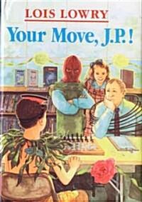 Your Move, J.P.! (Hardcover)