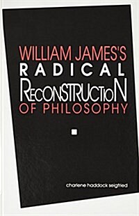 William Jamess Radical Reconstruction of Philosophy (Hardcover)