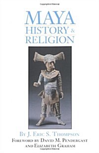Maya History and Religion: Volume 99 (Paperback, Revised)