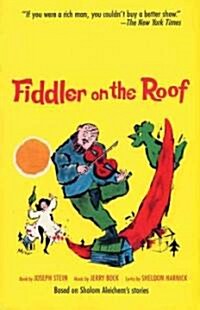 Fiddler on the Roof: Based on Sholom Aleichems Stories (Paperback)