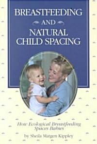 Breastfeeding and Natural Child Spacing (Paperback, Reprint)