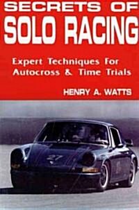 Secrets of Solo Racing: Expert Techniques for Autocross and Time Trials (Paperback)