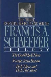 The Francis A. Schaeffer trilogy : the three essential books in one volume.