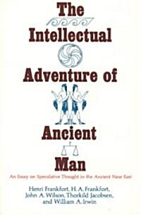 The Intellectual Adventure of Ancient Man: An Essay of Speculative Thought in the Ancient Near East (Paperback, Revised)