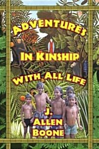 Adventures in Kinship with All Life (Paperback, 4th, Revised)