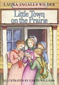 Little Town on the Prairie: A Newbery Honor Award Winner (Library Binding)