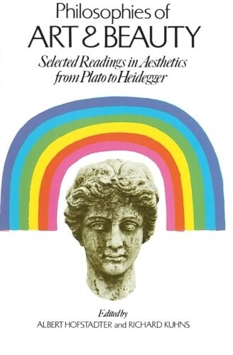 Philosophies of Art and Beauty: Selected Readings in Aesthetics from Plato to Heidegger (Paperback, 2)