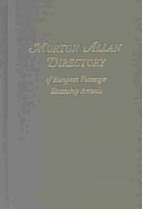 Morton Allan Directory of European Passenger Steamship Arrivals for the Years 1890-1930 at the Port of New York, and for the Years 1904-1926 at the Po (Paperback)