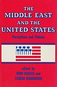 Middle East and the United States: Perceptions and Policies (Paperback)