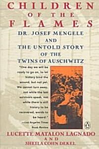 Children of the Flames: Dr. Josef Mengele and the Untold Story of the Twins of Auschwitz (Paperback)